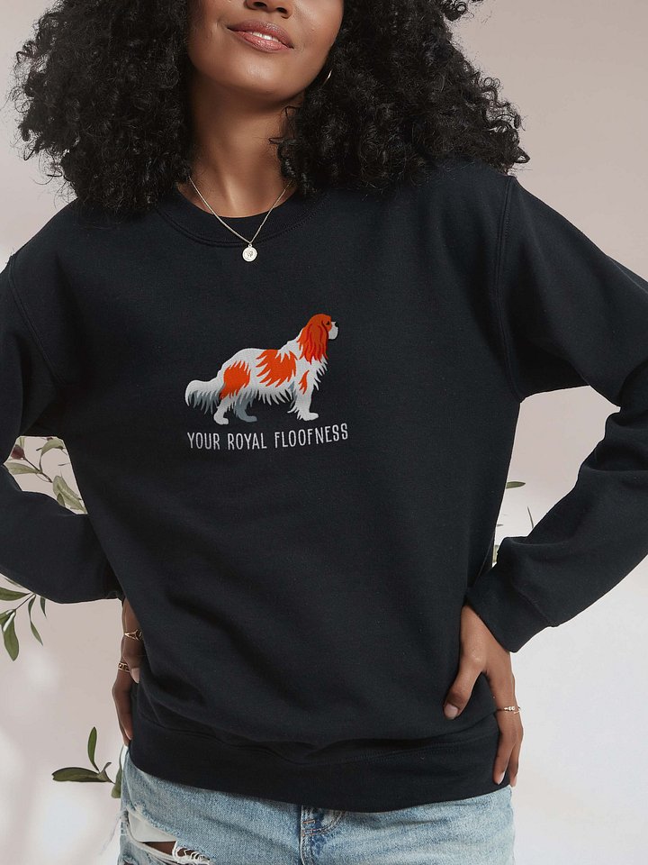 Your Royal Floofness Sweatshirt (Embroidered) of a Cavalier King Charles Spaniel(Blenheim) product image (2)