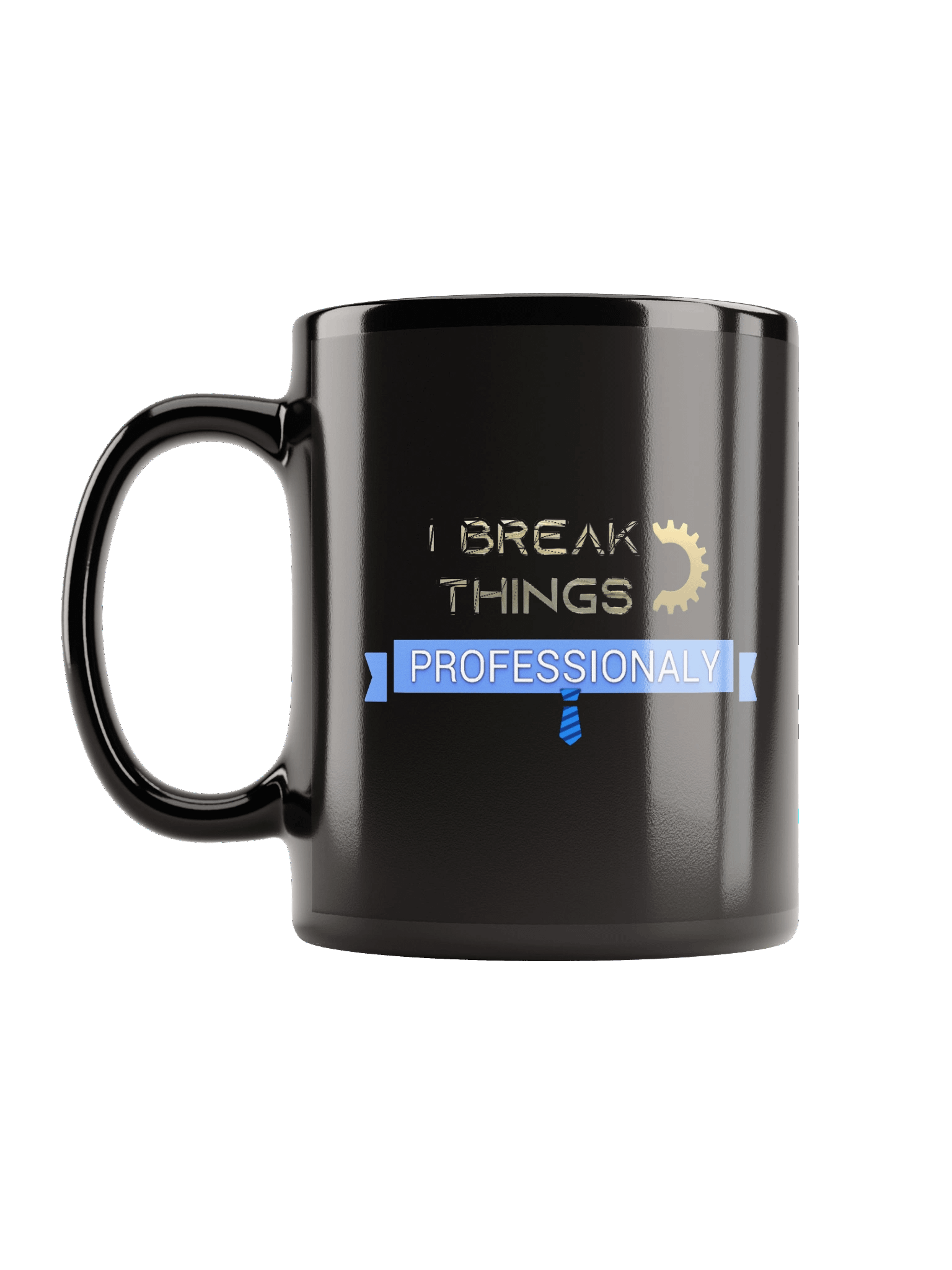 I Break Things | Professional - Black Glossy Mug product image (6)