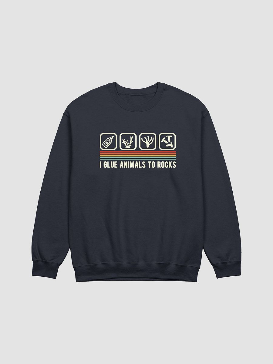 I Glue Animals to Rocks | Sweatshirt for Saltwater and Coral Reef Aquarium Hobbyists product image (17)