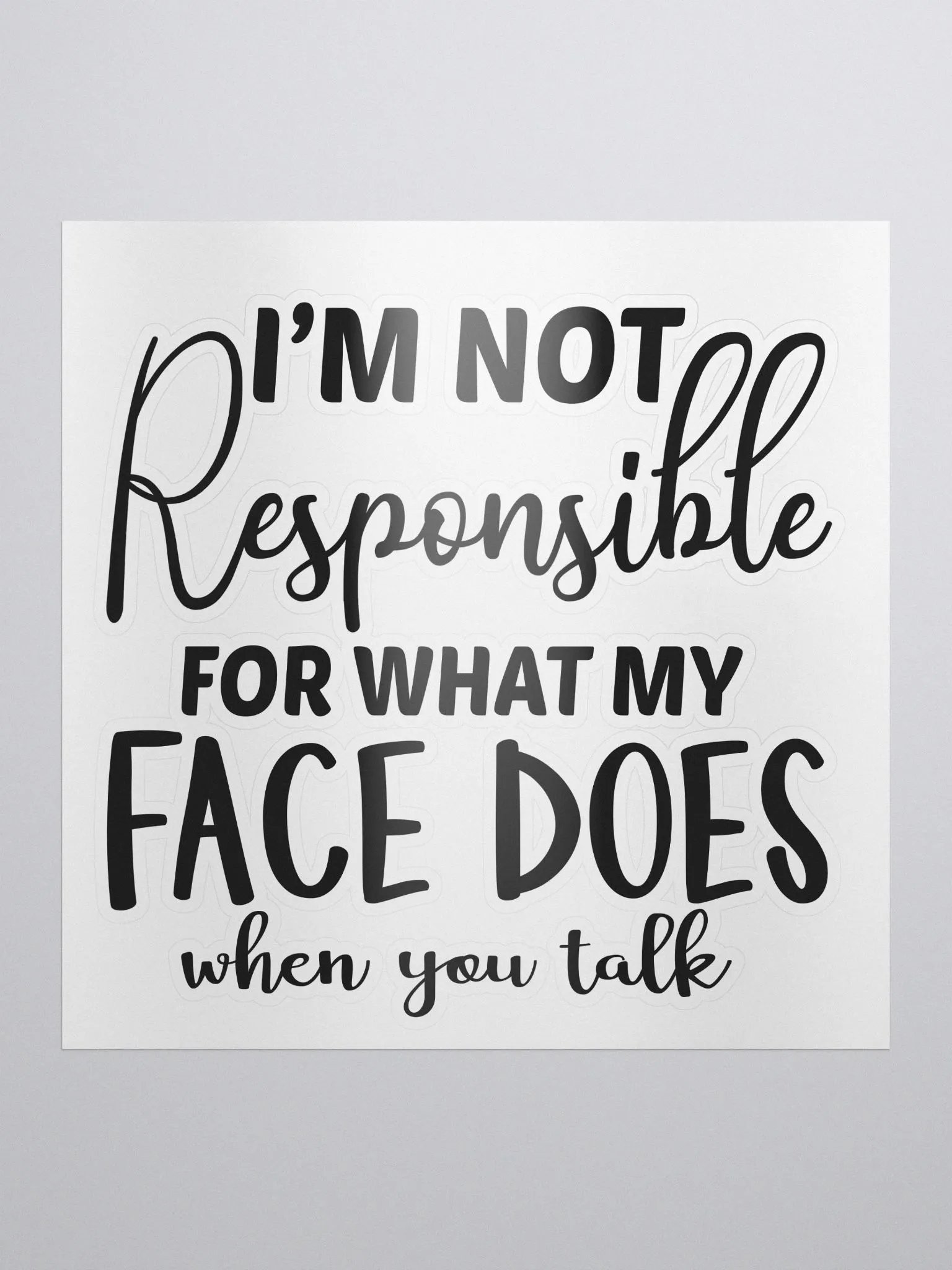 "I'm not responsible" Kiss-Cut Sticker product image (1)