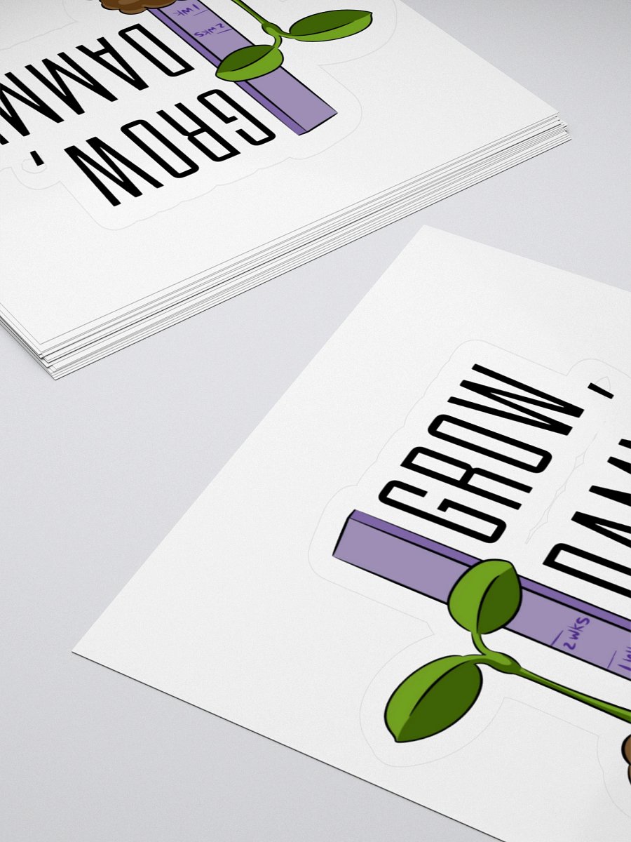 Grow D@mmit! Sticker product image (12)