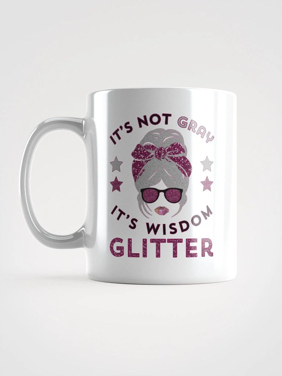 It's Not Gray It's Wisdom Glitter Funny Mug product image (6)