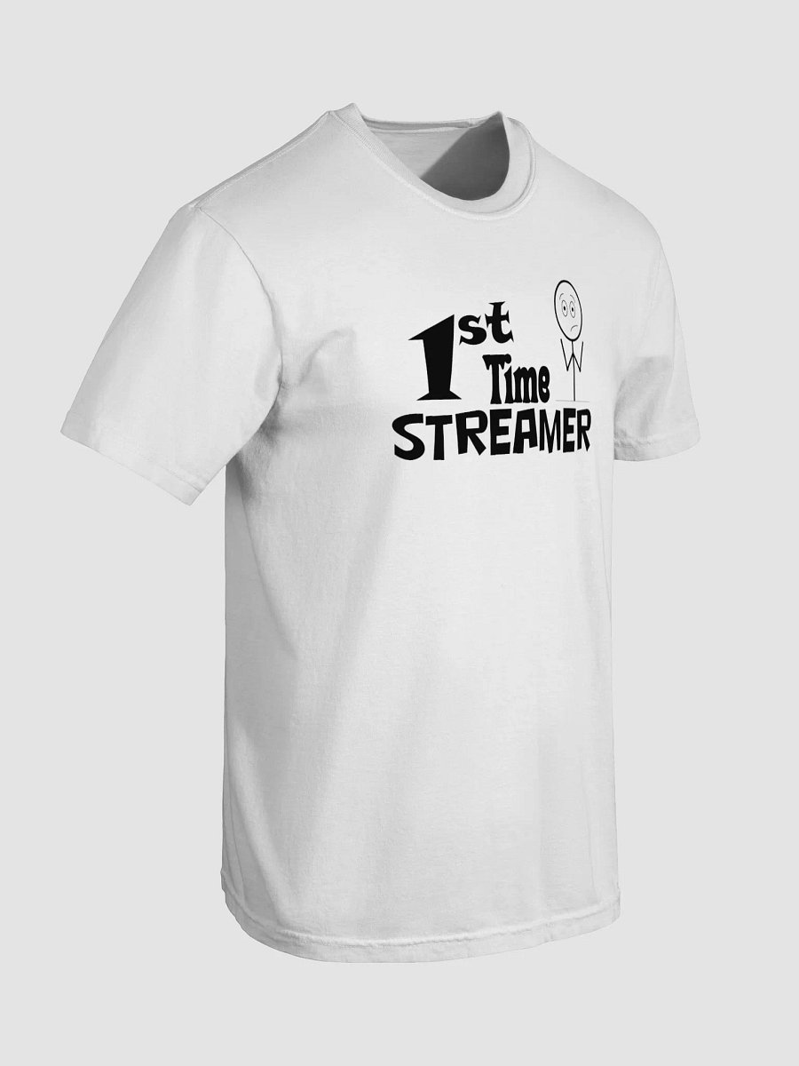1st time streamer t-shirt light product image (63)