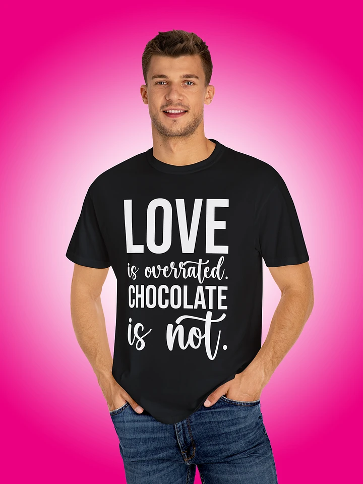 Love Is Overrated, Chocolate Is Not product image (1)