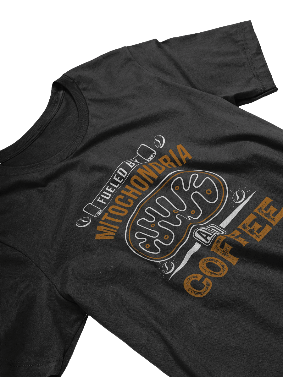 "fueled by mitochondria and coffee" t-shirt product image (6)