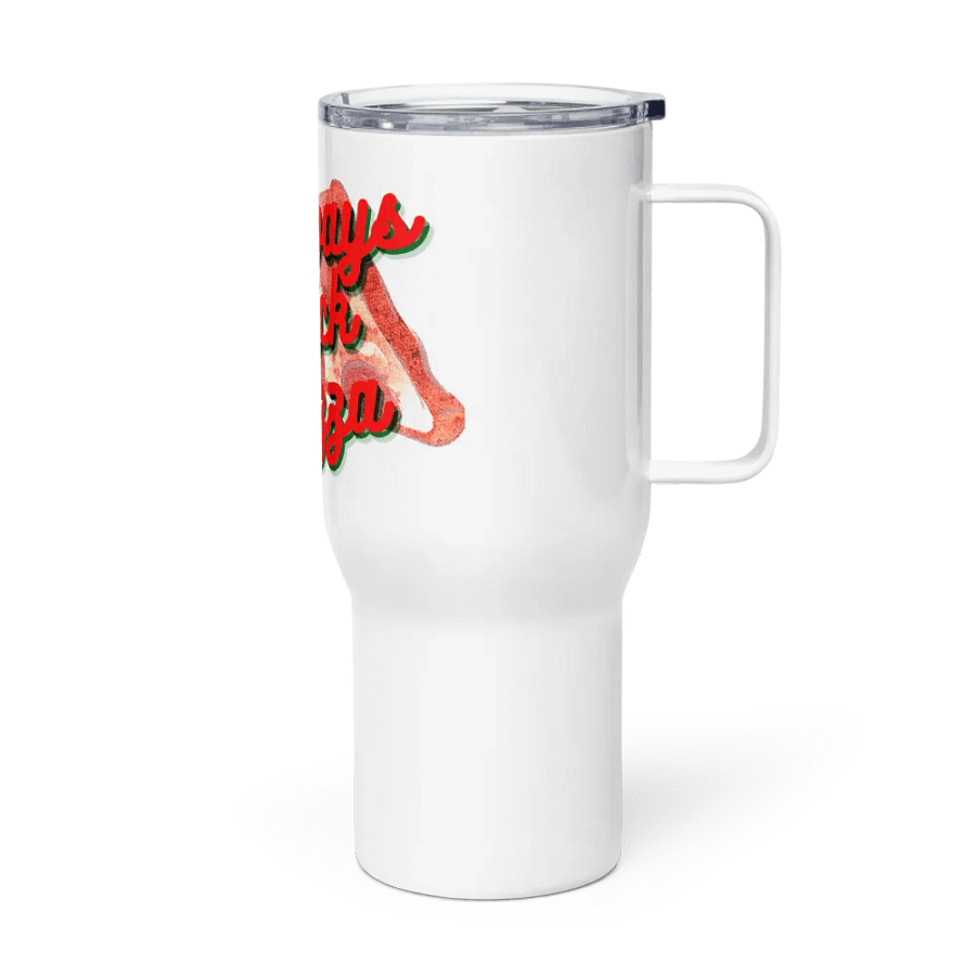 I Always Pick Pizza Travel Tumbler product image (3)