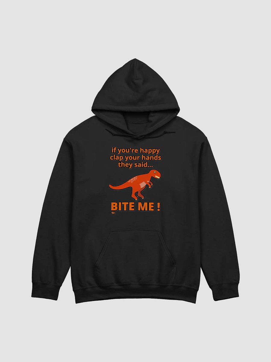 IF YOU'RE HAPPY CLAP YOUR HANDS THEY SAID... BITE ME! product image (2)