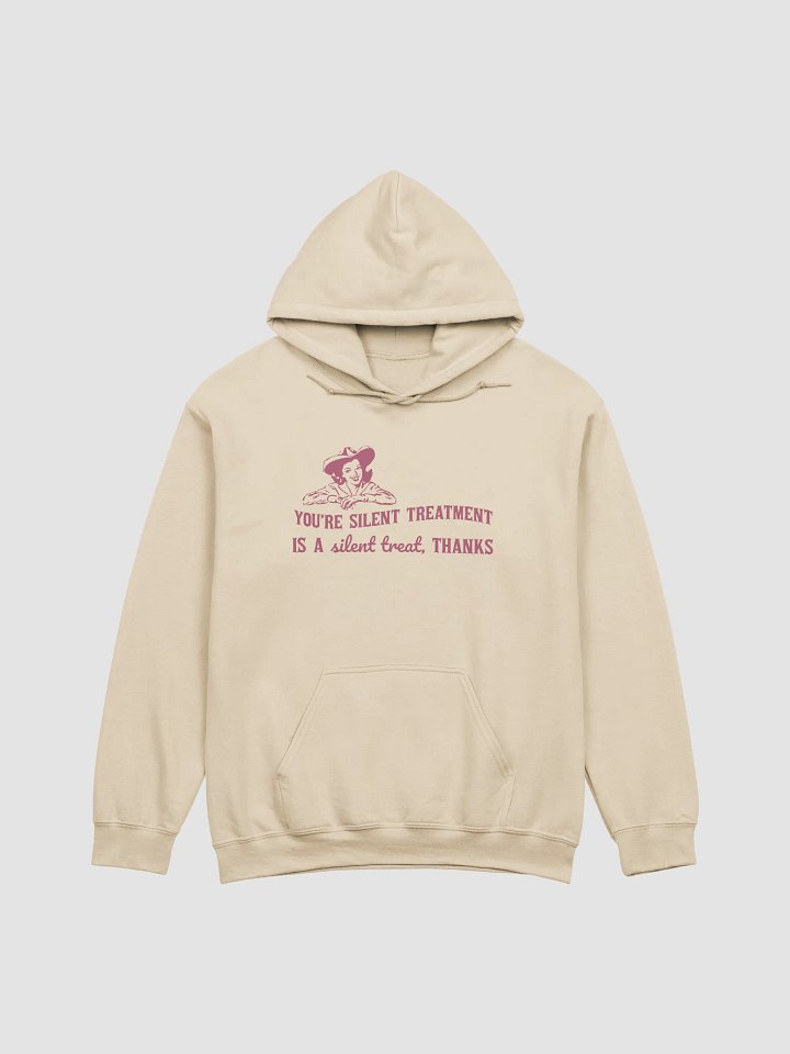 Youre silent treatment is a silent treat Hoodie product image (4)