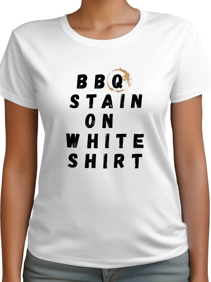 BBQ Stain on White Shirt T-Shirt product image (2)