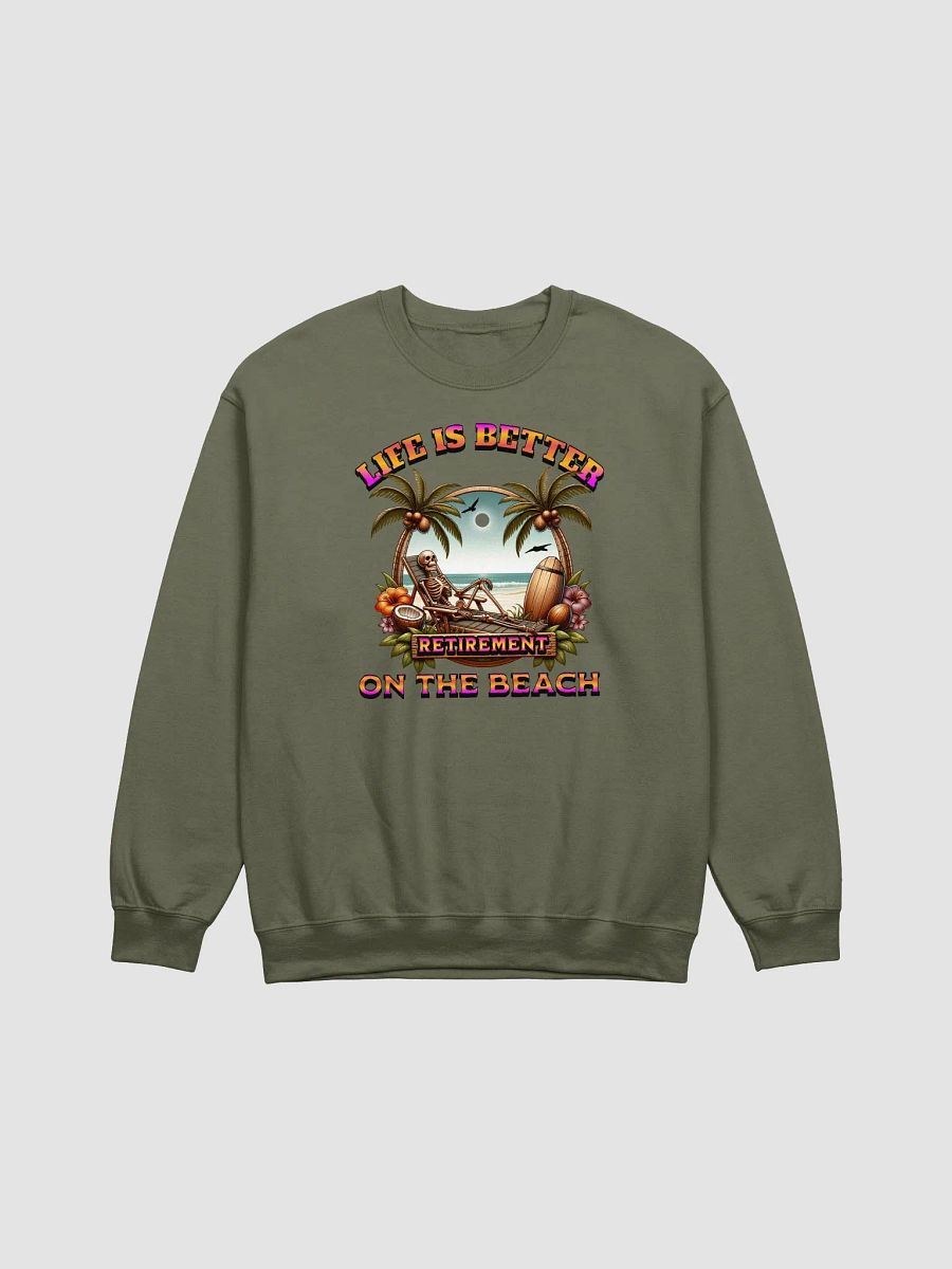 Life Is Better On The Beach Retirement Paradise Crewneck Sweatshirt product image (11)