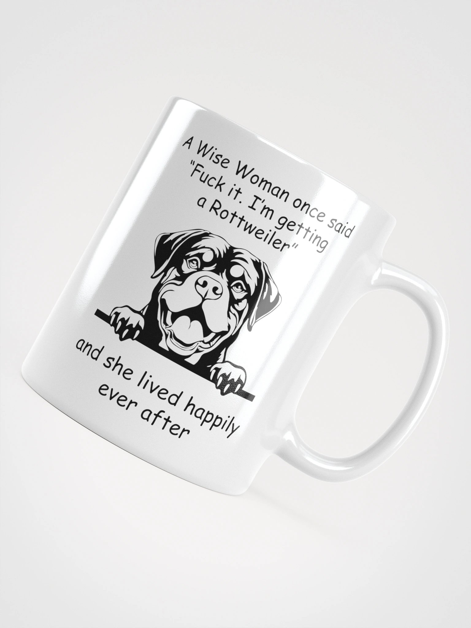 Rottweiler - Wise Woman once said I'm getting a Rottweiler product image (11)