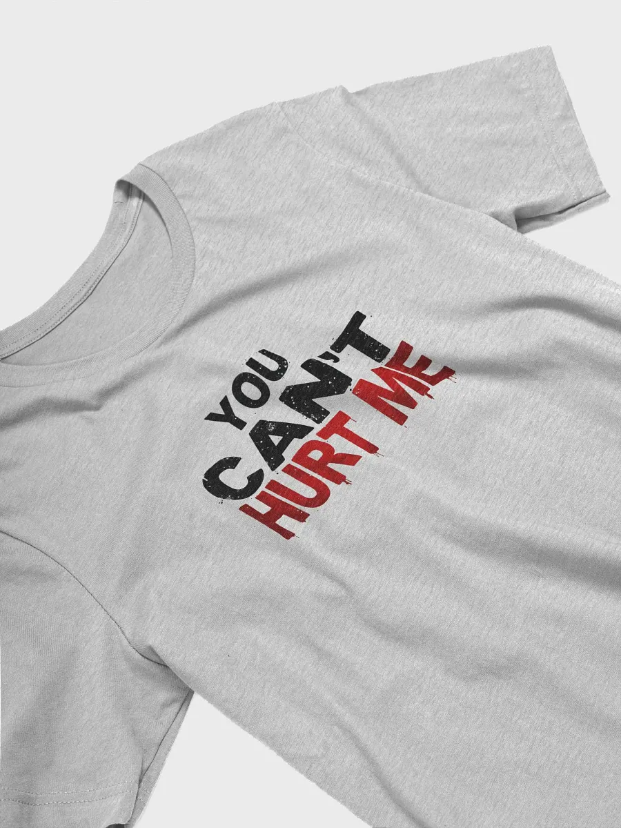 YOU CAN'T HURT ME Bold Distressed Message Tee product image (1)