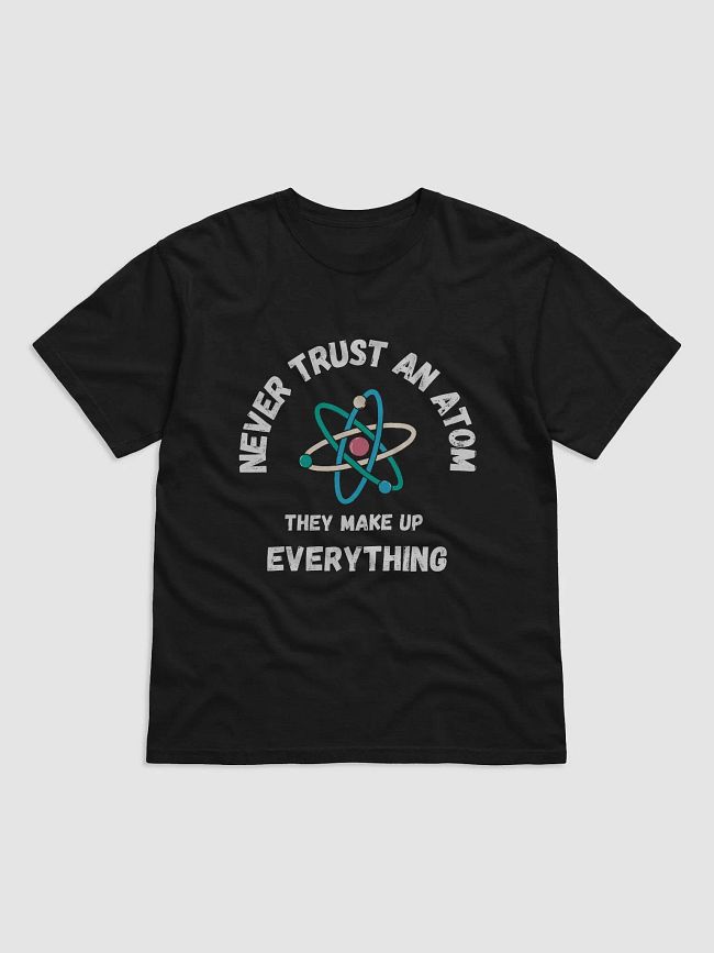 Never Trust An Atom