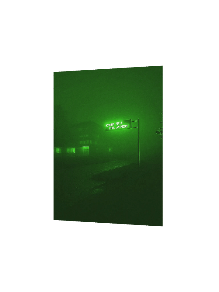 "Nothing feels real anymore" Matte Poster product image (7)