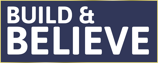 Build and Believe