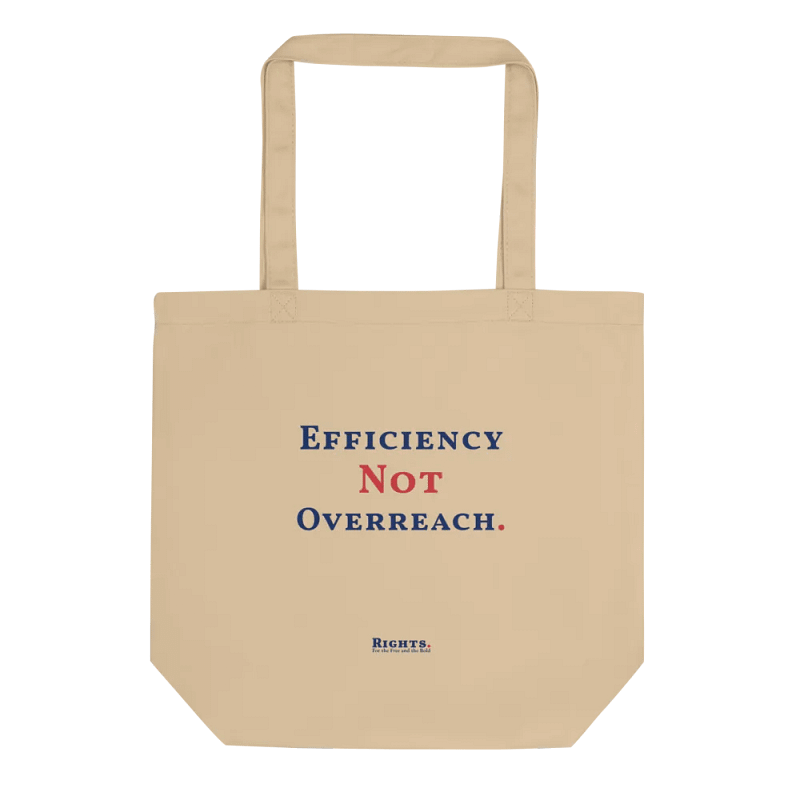 Efficiency Not Overreach. Tote Bag