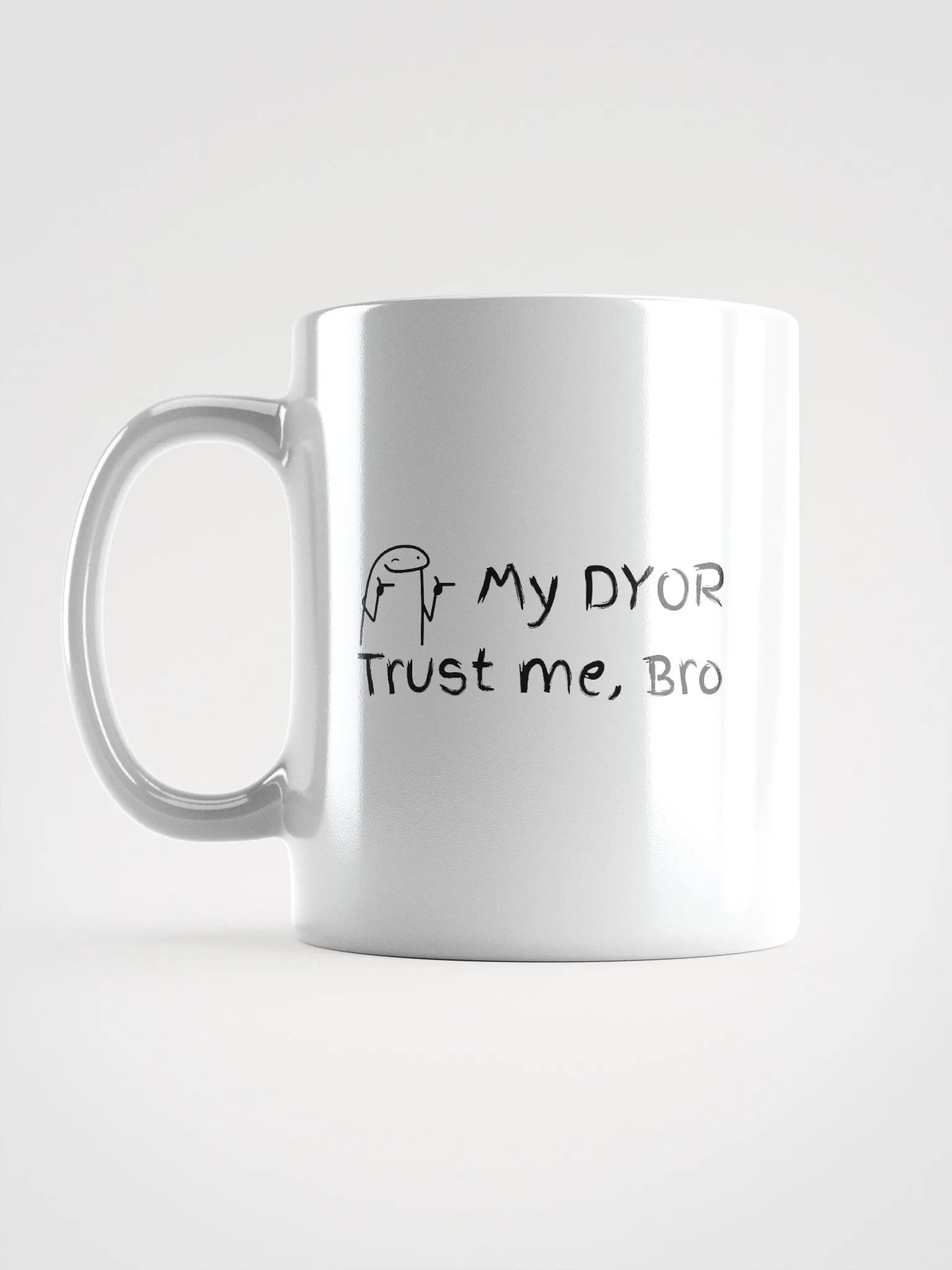 My DYOR-Trust me, Bro | White Glossy Mug product image (16)