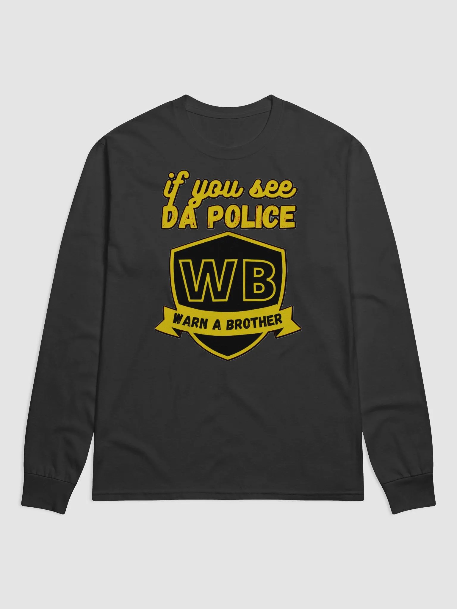 IF YOU SEE DA POLICE, WARN A BROTHER product image (1)