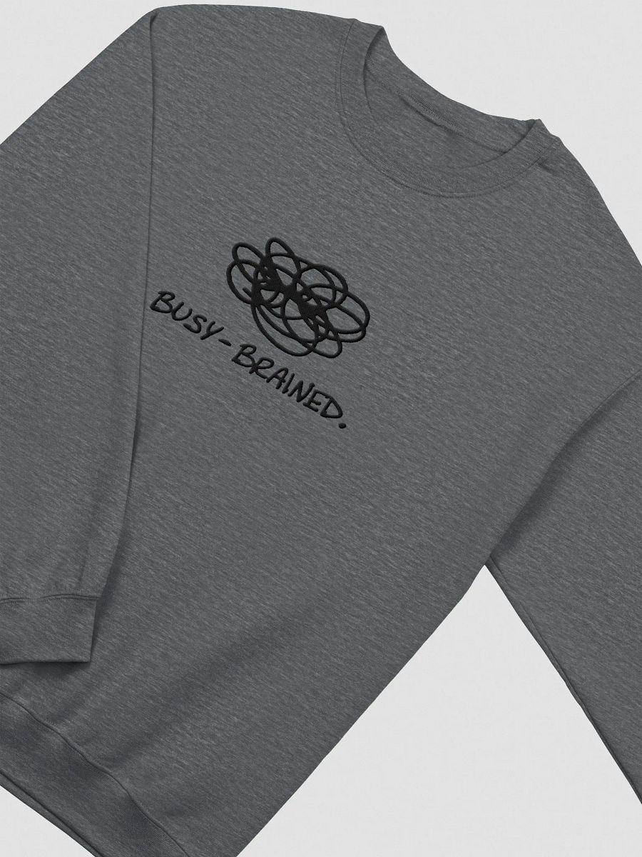 BUSY-BRAINED. (lg. design, black thread) embroidered crewneck product image (6)