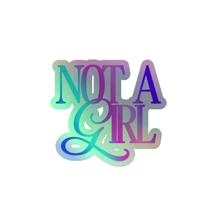 Not A Girl - Holo Sticker product image (2)