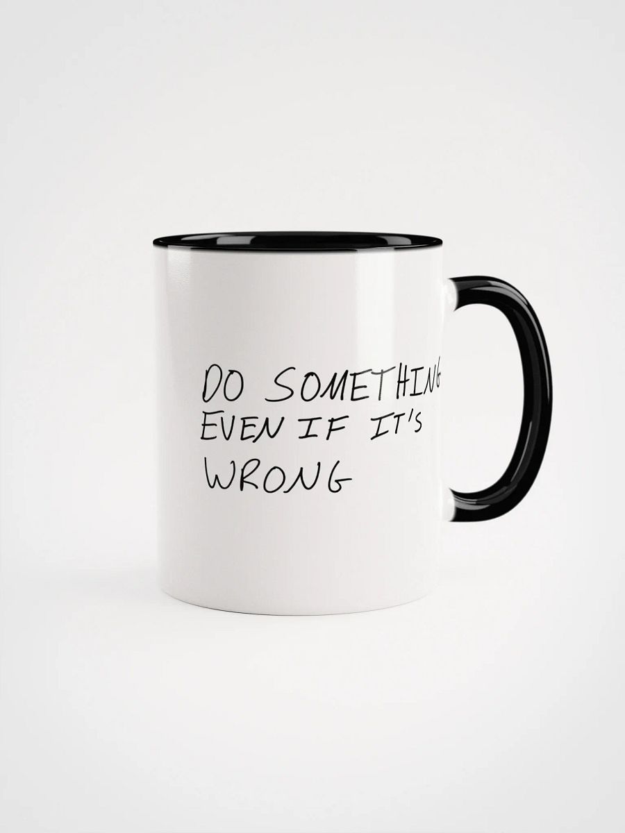 Do Something Even If It's Wrong- Coffee Mug product image (2)