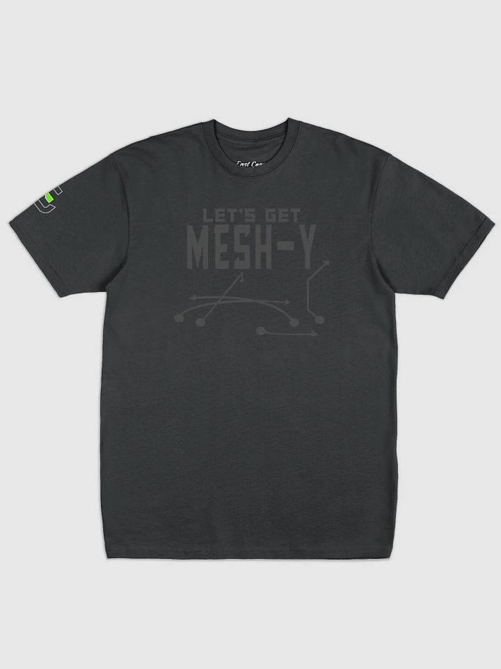 "Let's Get Mesh-Y" (Premium) Tee product image (1)