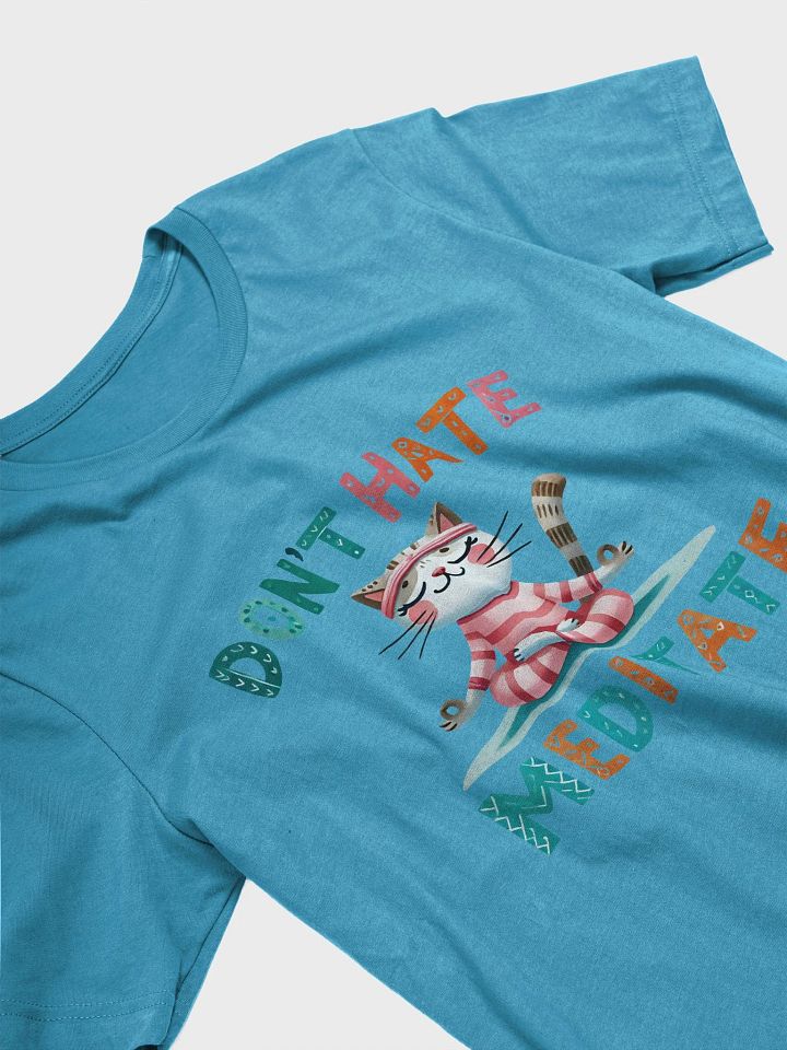 Don't Hate, Meditate Cat T-Shirt – Zen Kitty Design for Cat Lovers product image (2)