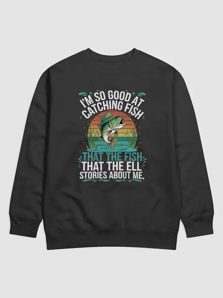 Funny Fishing Design – Fish Tell Stories About Me Sweatshirt product image (2)