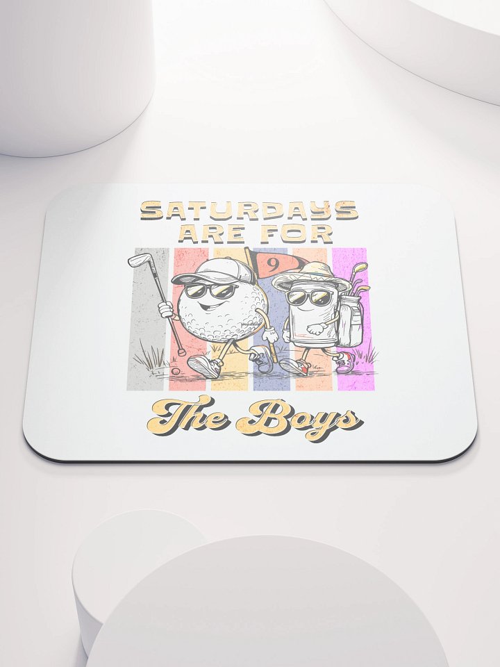 Saturdays Are For The Boys Golfing Mouse Pad product image (1)