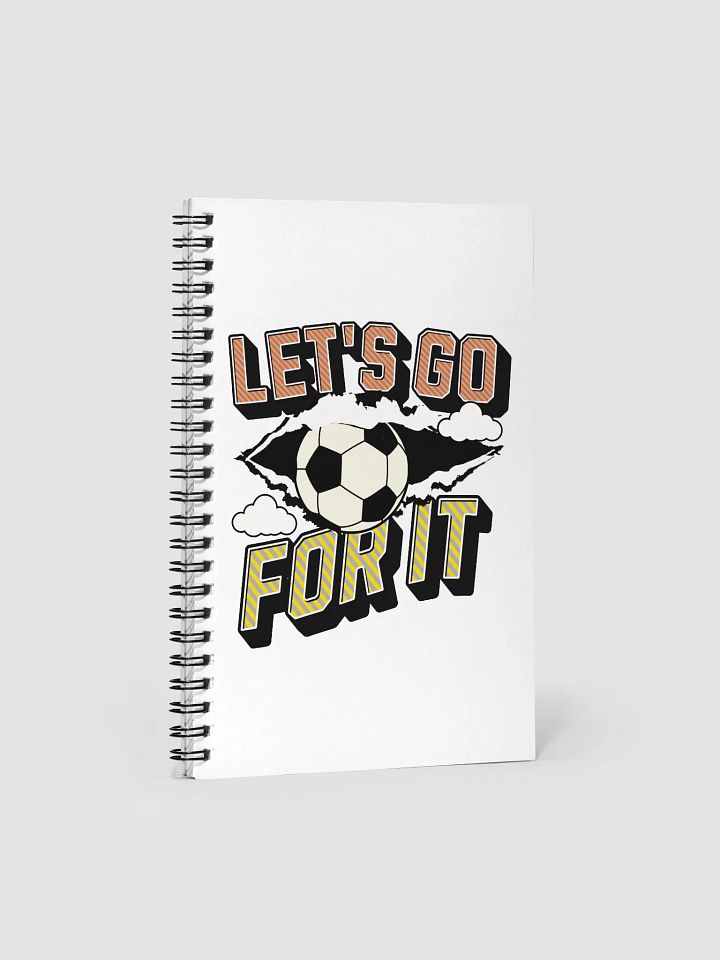 Lets Go For It Soccer Spirit Spiral Notebook product image (1)