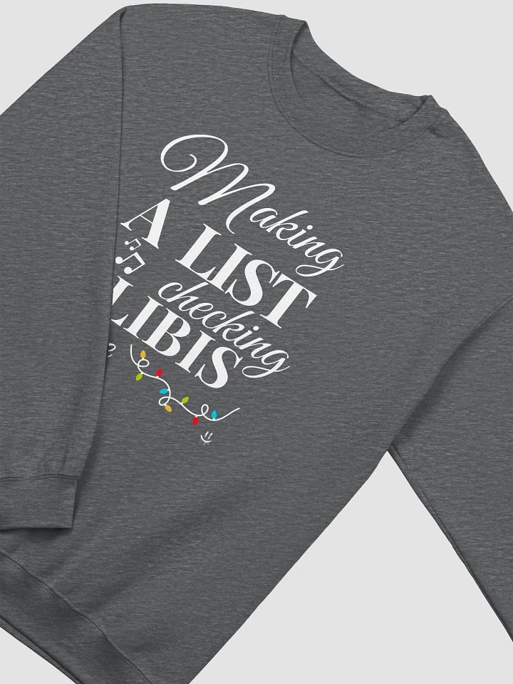 SALE!!! Making a List Checking Alibis Twice Crewneck Sweatshirt product image (2)