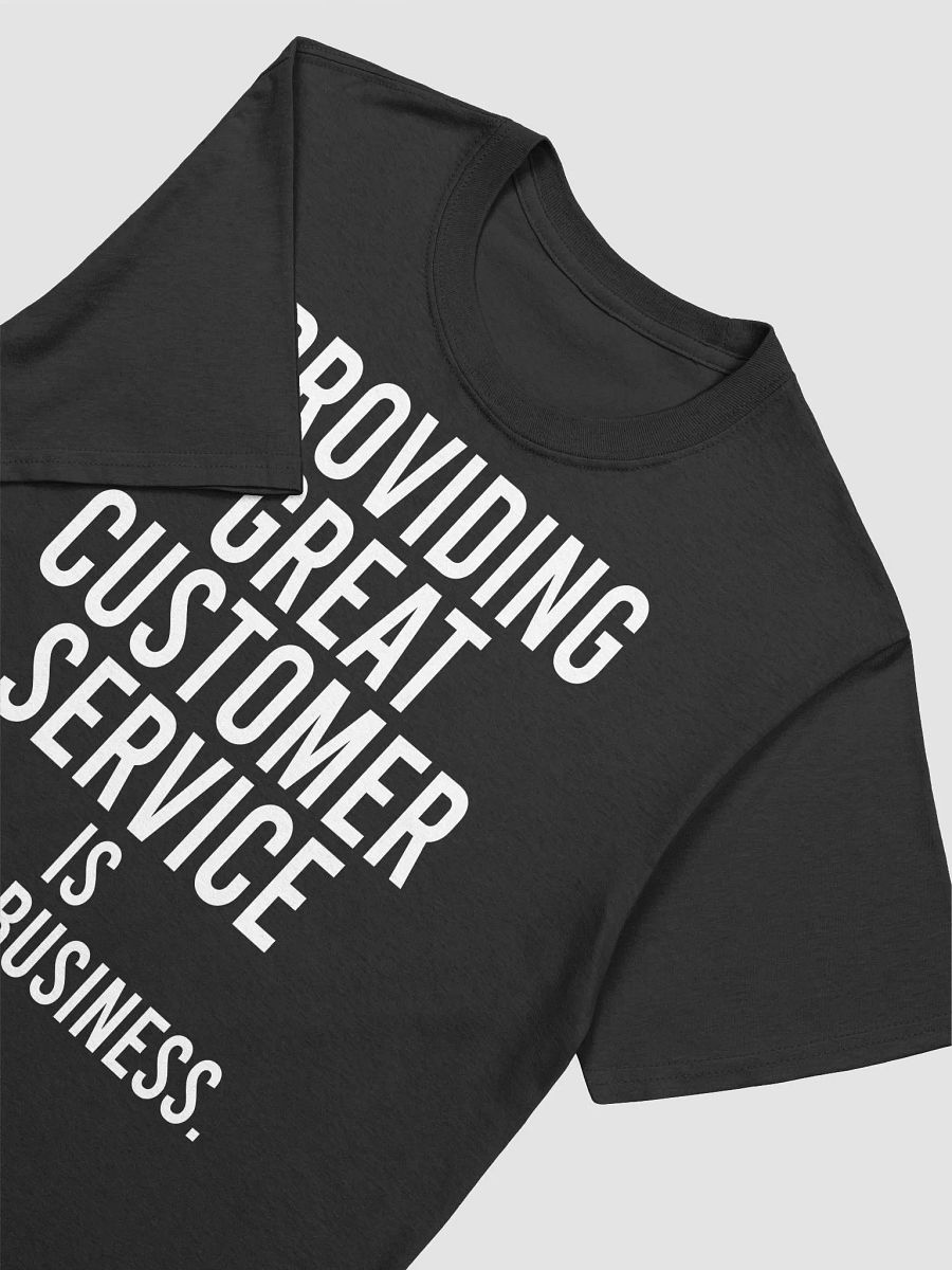 Providing great customer service is smart business. - Unisex T-shirt product image (12)