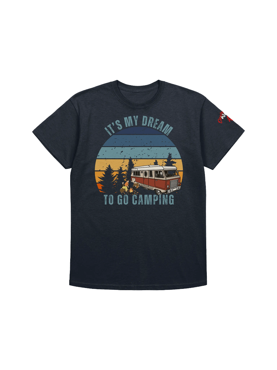 IT's My Dream To Go Camping Tee Class A product image (1)