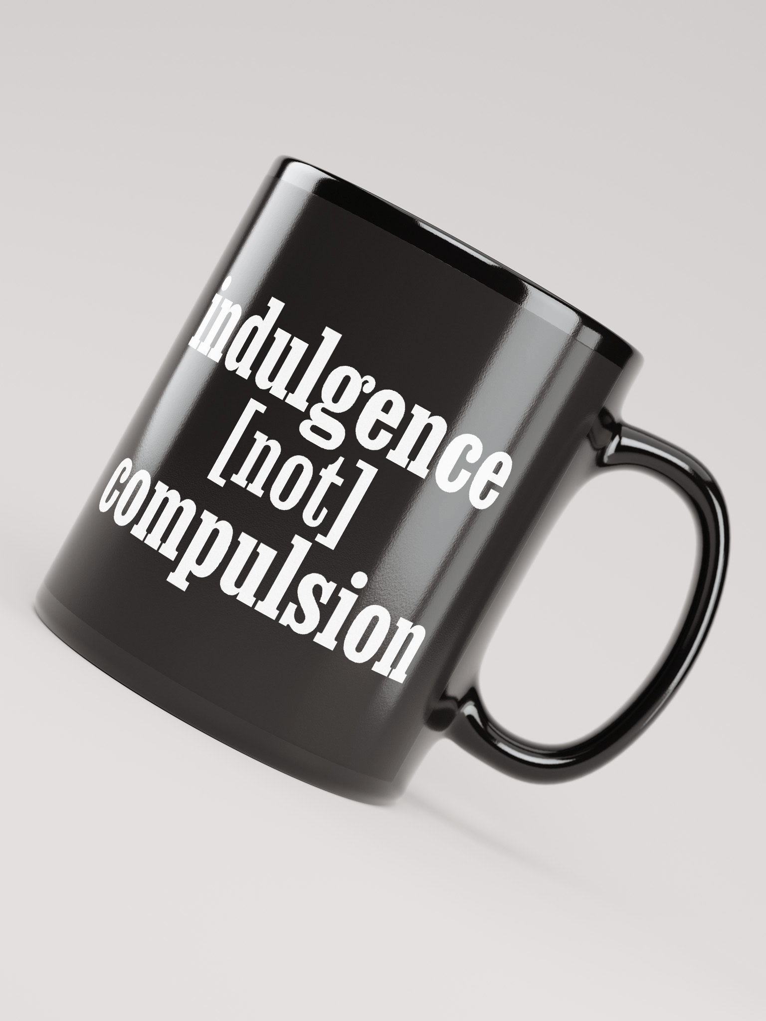 Indulgence Not Compulsion - Mug product image (4)
