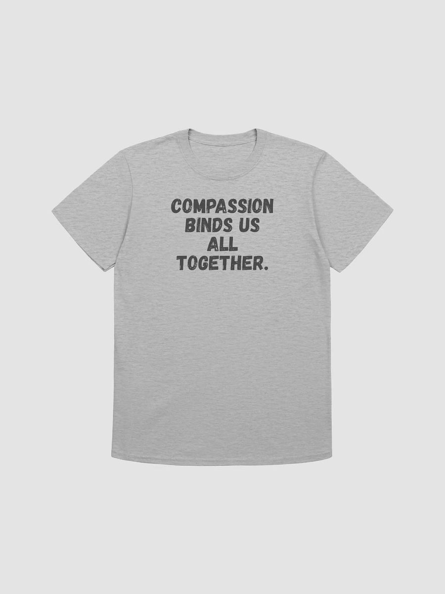 Compassion binds us all together. product image (1)