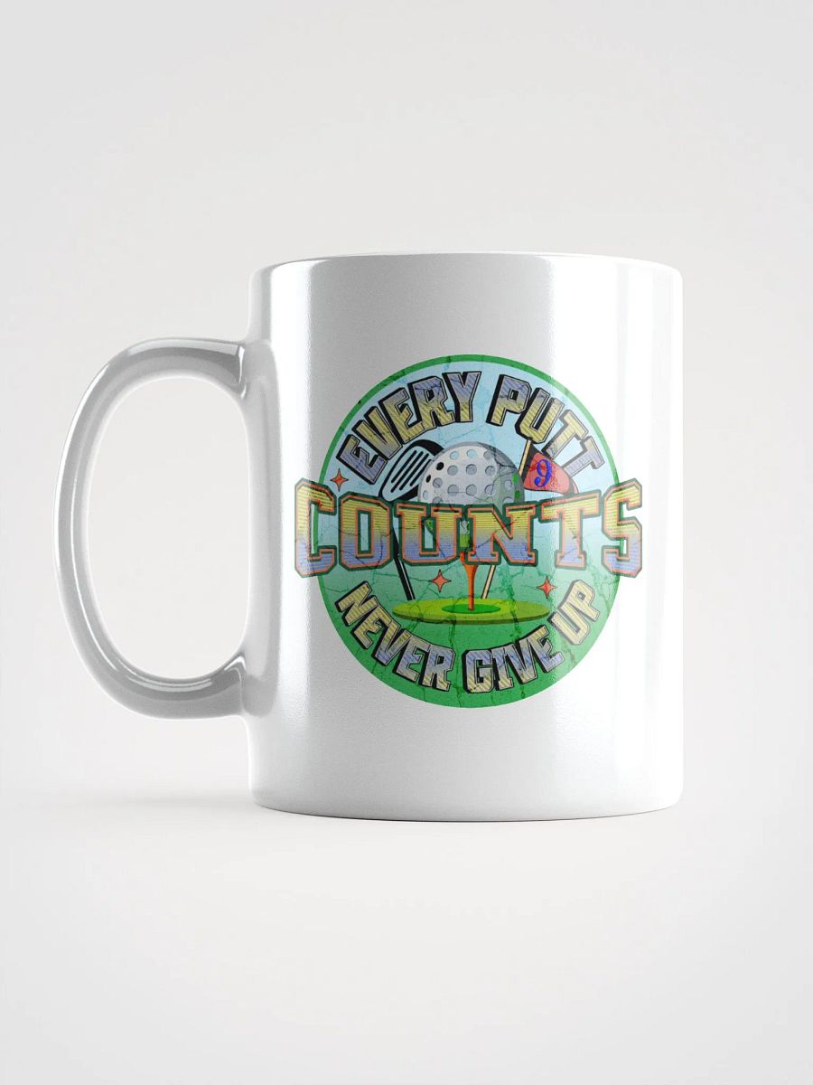 Every Putt Counts Never Give Up Golf Ball Mug product image (1)