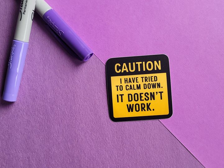 CAUTION: I have tried to calm down. It doesn't work. - Vinyl Sticker product image (1)