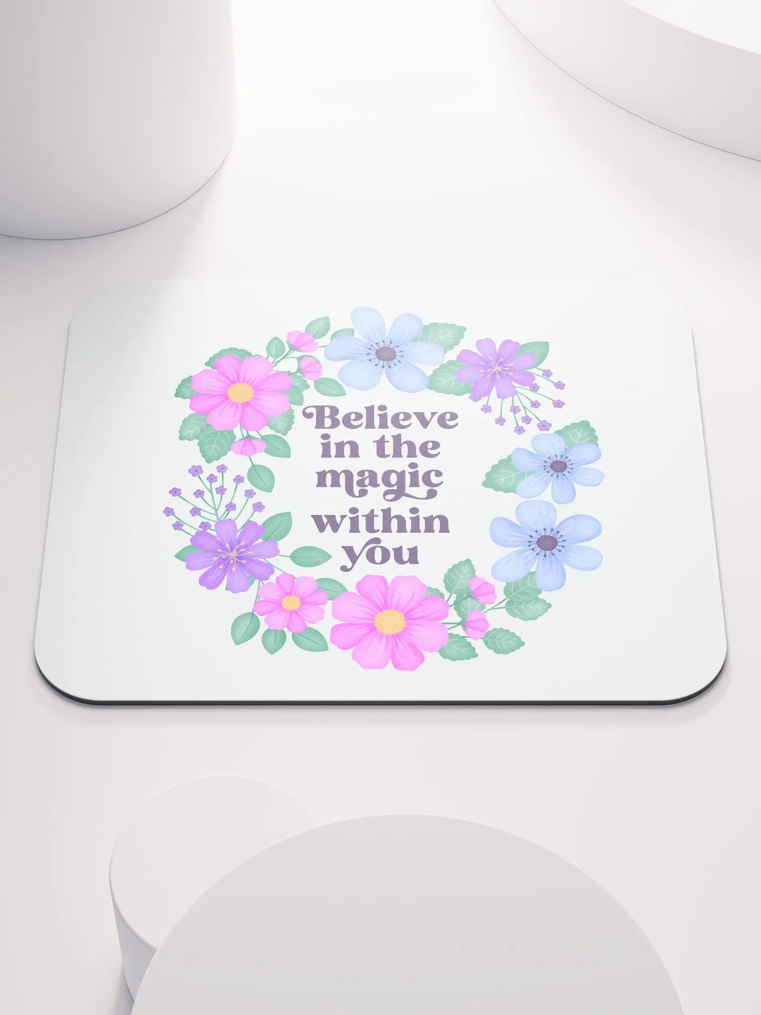 Believe in the magic within you - Mouse Pad White product image (2)