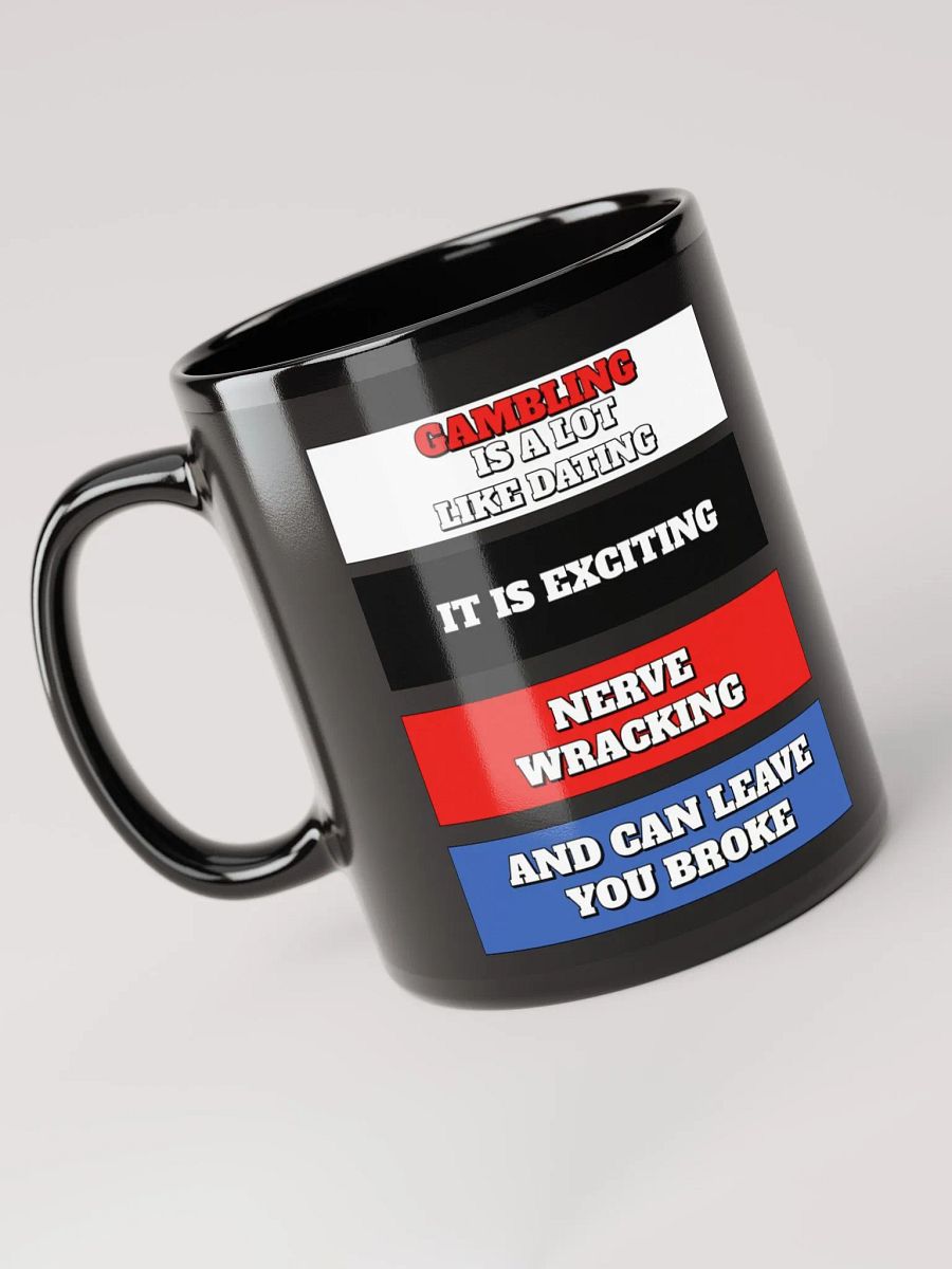Gambling Is A Lot Like Dating Funny Black Mug product image (5)