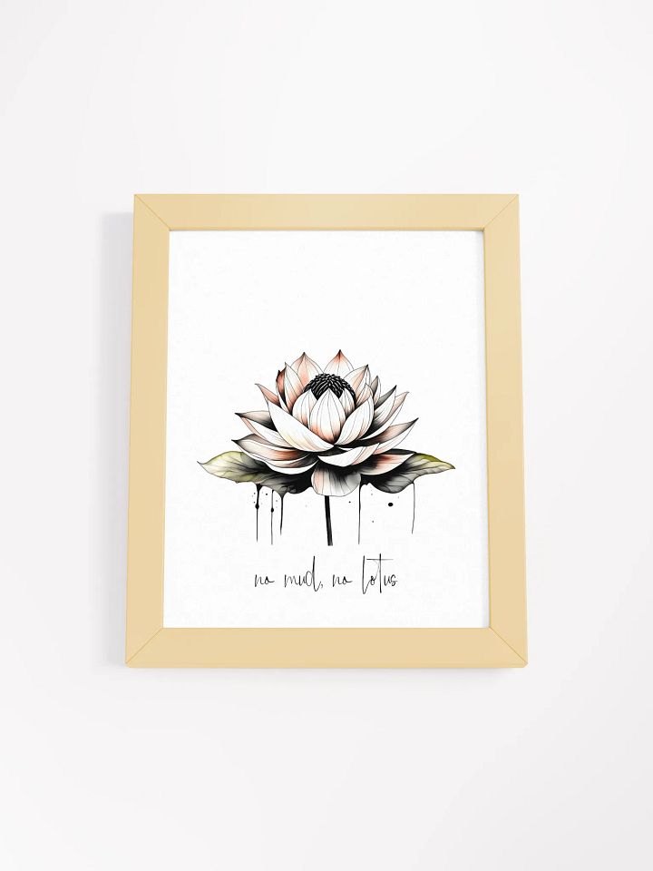 No Mud, No Lotus Framed Print product image (4)
