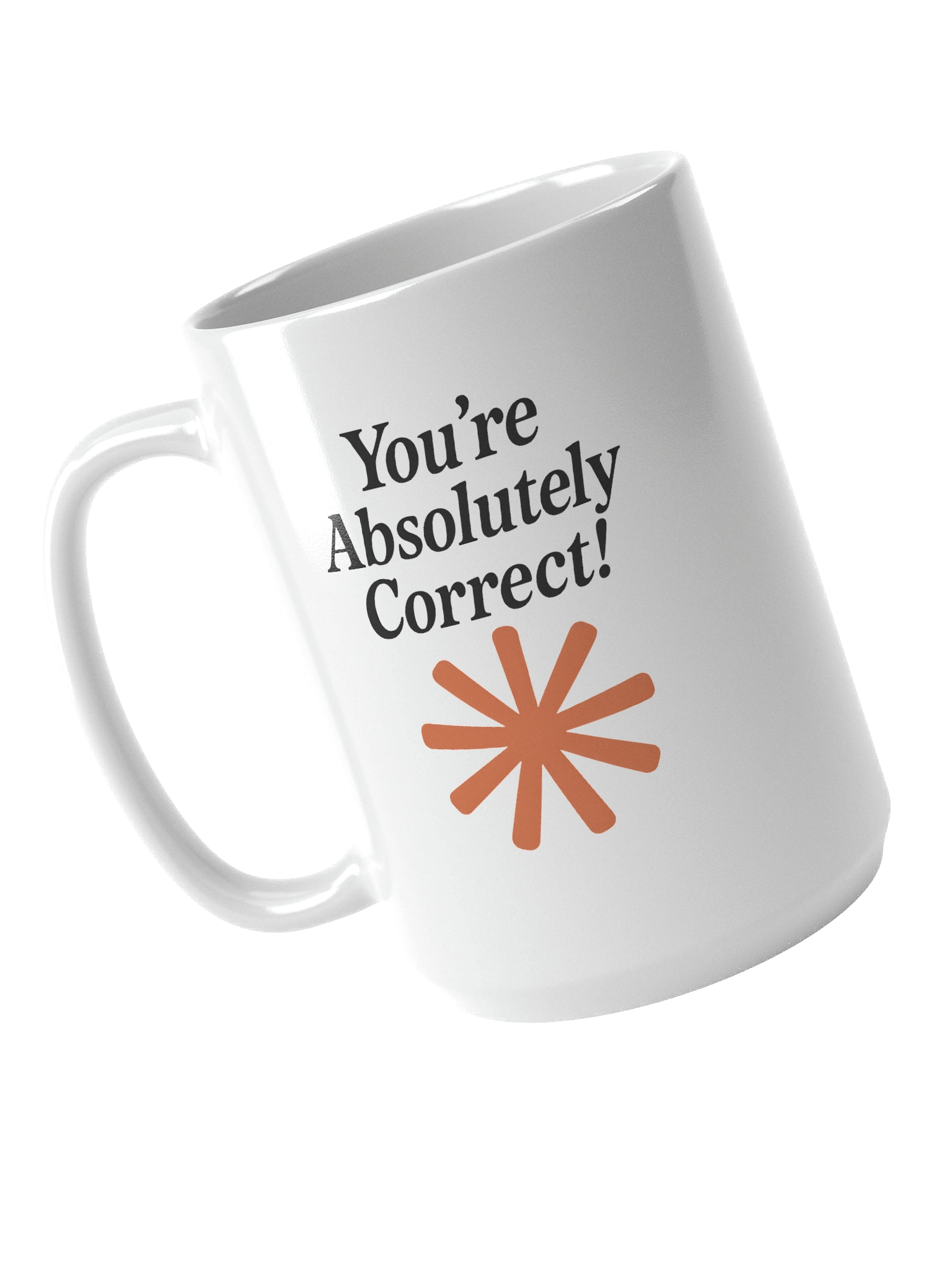 “You’re Absolutely Correct!” – AI Inside-Joke Glossy Mug product image (4)