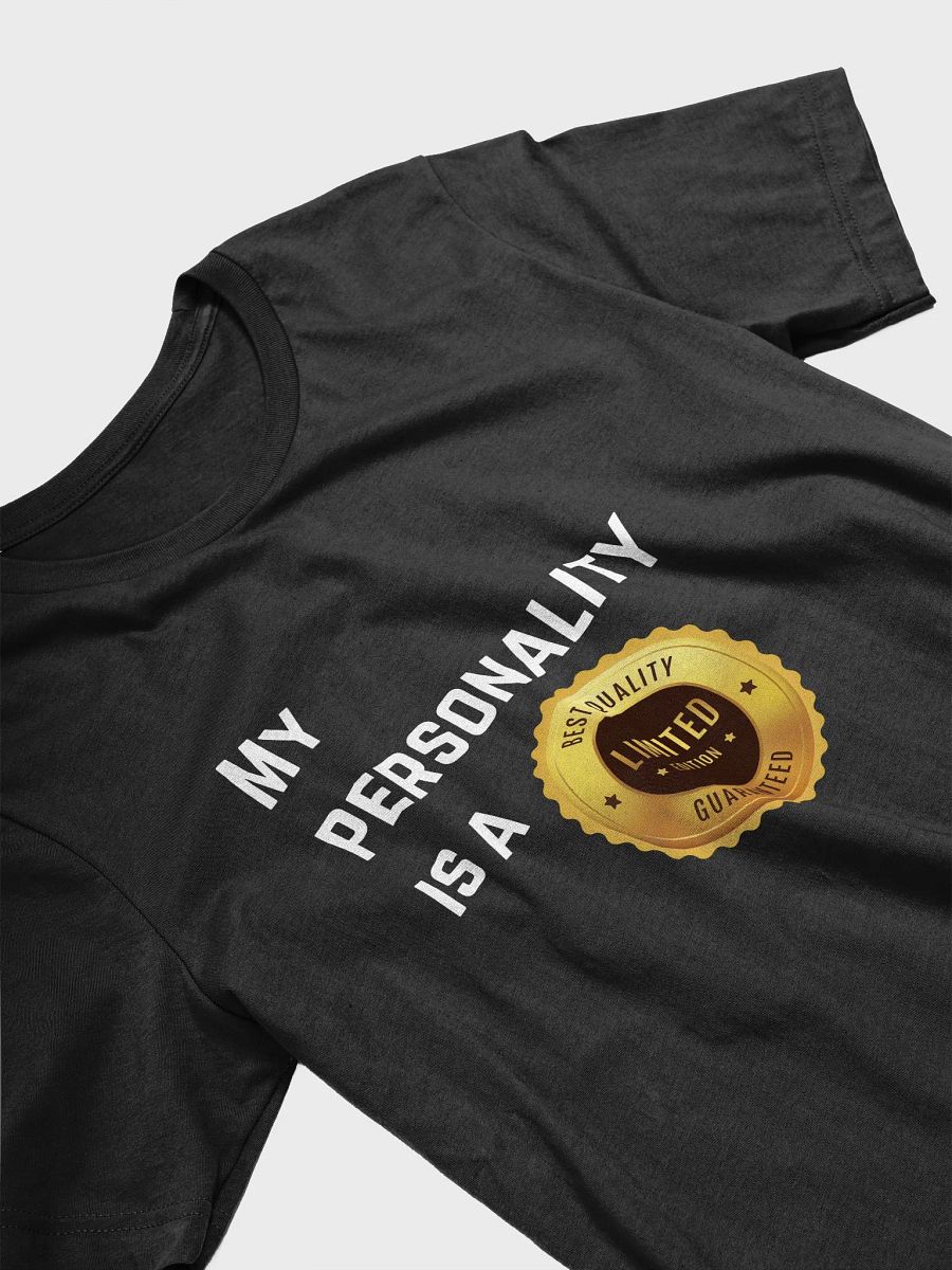 My Personality is a Limited Edition Guaranteed T-Shirt product image (3)