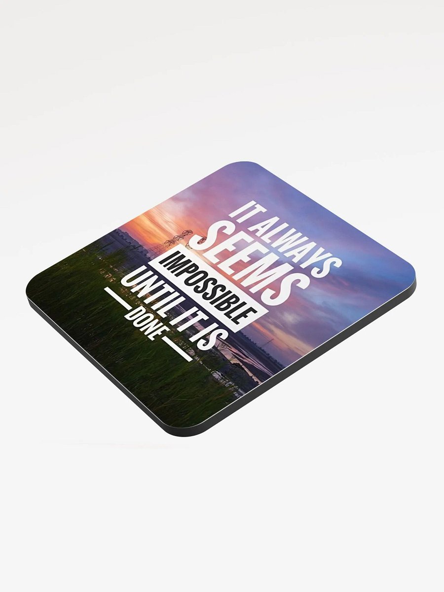 It Always Seems Impossible Until It Is Done Coaster product image (3)