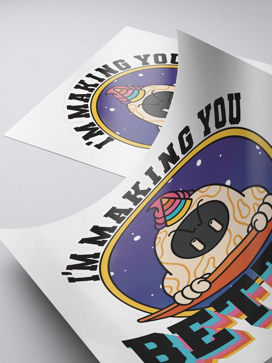I'm Making You Better Sticker product image (3)