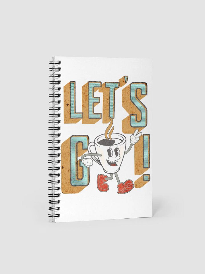 Lets Go Coffee Mascot Cheerful Coffee Cup Spiral Notebook product image (1)