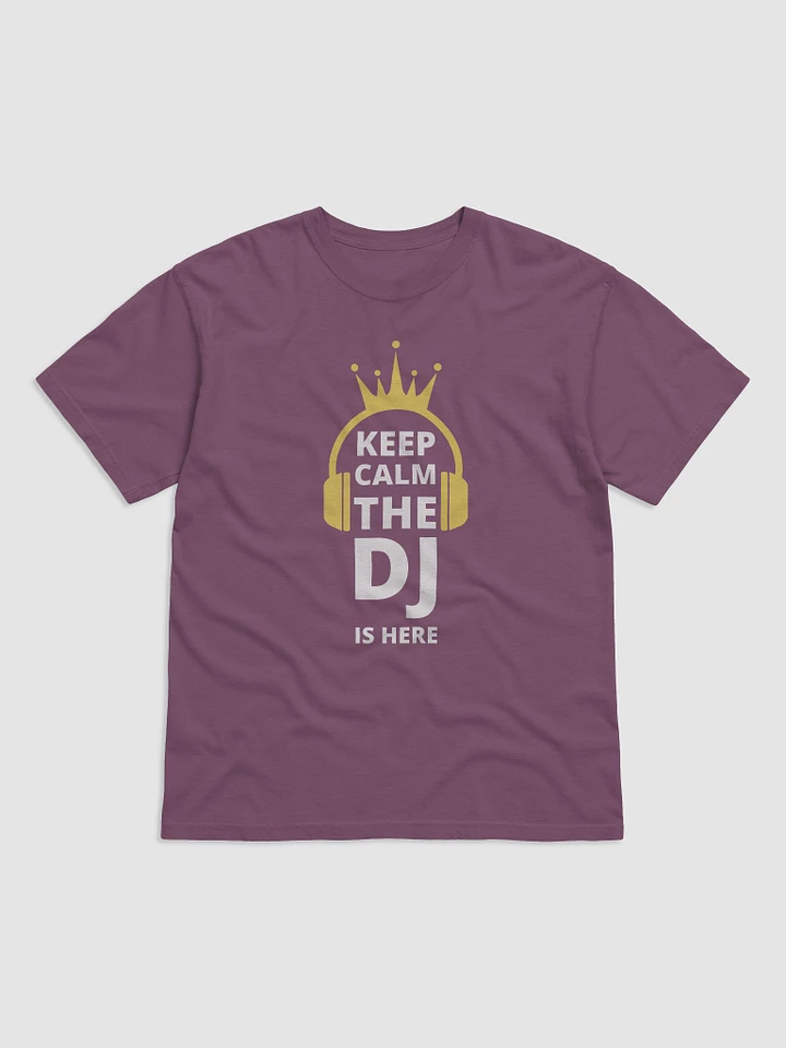 Keep Calm The DJ Is Here T-Shirt product image (9)