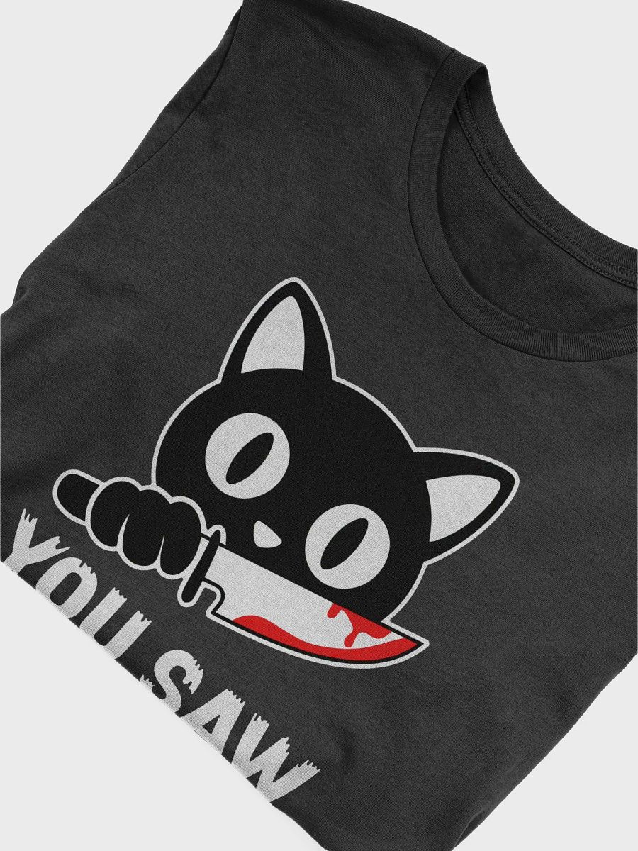 You Saw Nothing Cat T-Shirt product image (5)