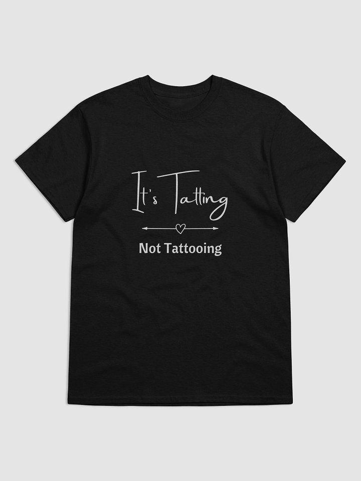 It's Tatting (not tattooing) shirt product image (1)