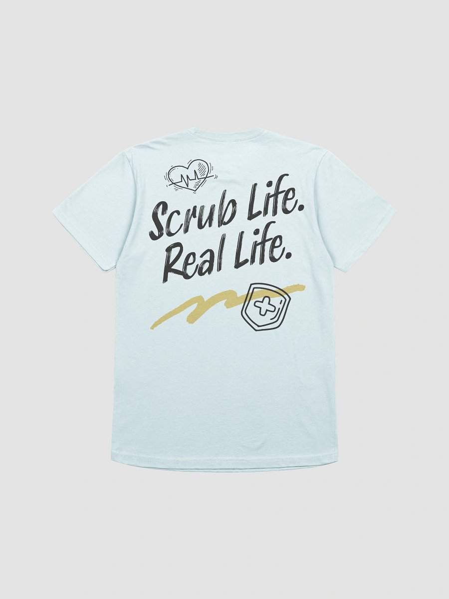 Scrub Life. Real Life. T-Shirt product image (15)