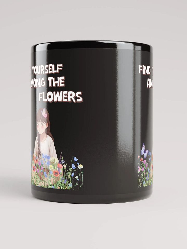 Find Yourself Among The Flowers - Black Mug product image (7)
